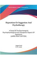 Hypnotism or Suggestion and Psychotherapy