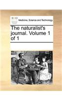 The naturalist's journal. Volume 1 of 1