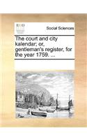 The court and city kalendar; or, gentleman's register, for the year 1759. ...