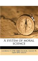 A System of Moral Science