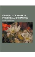 Evangelistic Work in Principle and Practice