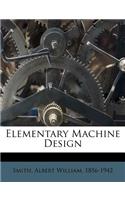 Elementary Machine Design