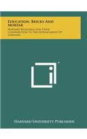 Education, Bricks and Mortar