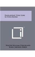 Panslavonic Folk Lore In Four Books