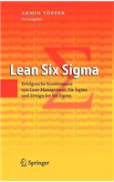 Lean Six SIGMA: Erfolgreiche Kombination Von Lean Management, Six SIGMA Und Design for Six SIGMA