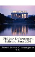 FBI Law Enforcement Bulletin, June 2002