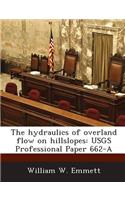 The Hydraulics of Overland Flow on Hillslopes