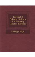Larobok I Schack, Volume 2 - Primary Source Edition: (Swedish)