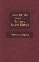 Joan of the Tower... - Primary Source Edition