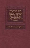 Ideen Uber Die Politik, Den Verkehr Und Den Handel Der Vornehmsten Volker Der Alten Welt. Erster Theil. Zweyte Abtheilung. Dritte Auflage.