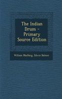 The Indian Drum - Primary Source Edition: (English)