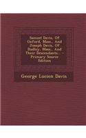 Samuel Davis, of Oxford, Mass., and Joseph Davis, of Dudley, Mass., and Their Descendants... - Primary Source Edition