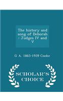 The History and Song of Deborah: Judges IV and V - Scholar's Choice Edition