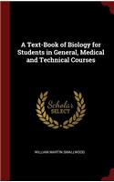 A Text-Book of Biology for Students in General, Medical and Technical Courses