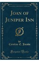Joan of Juniper Inn (Classic Reprint)