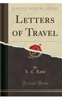 Letters of Travel (Classic Reprint)