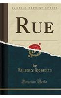 Rue (Classic Reprint)