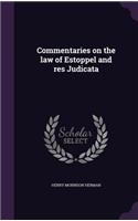 Commentaries on the law of Estoppel and res Judicata