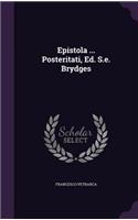 Epistola ... Posteritati, Ed. S.e. Brydges