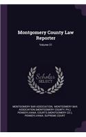 Montgomery County Law Reporter; Volume 21