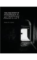 The Inquisition of Stephen F. Austin