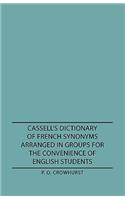 Cassell's Dictionary of French Synonyms Arranged in Groups for the Convenience of English Students