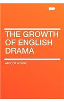 The Growth of English Drama