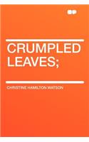 Crumpled Leaves;