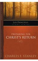 Preparing for Christ's Return: (Life Principles Study Series)