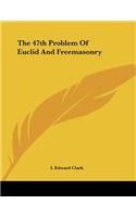 The 47th Problem Of Euclid And Freemasonry