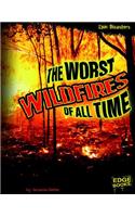 The Worst Wildfires of All Time