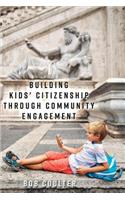 Building Kids' Citizenship Through Community Engagement