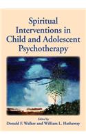 Spiritual Interventions in Child and Adolescent Psychotherapy