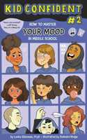 How to Master Your Mood in Middle School