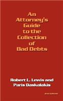 An Attorney's Guide to the Collection of Bad Debts