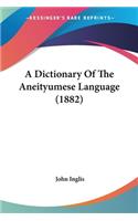A Dictionary Of The Aneityumese Language (1882): (English)
