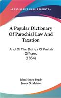 Popular Dictionary Of Parochial Law And Taxation