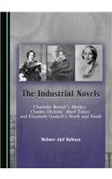 Industrial Novels: Charlotte Brontëâ (Tm)S Shirley, Charles Dickensâ (Tm) Hard Times and Elizabeth Gaskellâ (Tm)S North and South