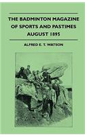 The Badminton Magazine Of Sports And Pastimes - August 1895 - Containing Chapters On: A North Derbyshire Moor, Sport In the Stour, The Championships Of Golf And Tarpon Fishing In Florida