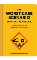 The Worst-Case Scenario Survival Handbook: Expert Advice for Extreme Situations (Survival Handbook, Wilderness Survival Guide, Funny Books)