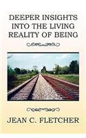 Deeper Insights Into the Living Reality of Being