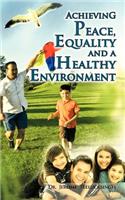 Achieving Peace, Equality and a Healthy Environment