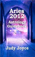 Aries 2012 Astrology Guidebook