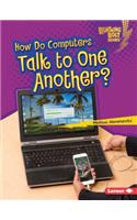How Do Computers Talk to One Another?: (Lightning Bolt Books — Our Digital World)