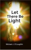 Let There Be Light