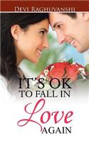 It's Ok to Fall in Love Again