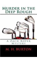 Murder in the Deep Rough: A Zach Roper Mystery