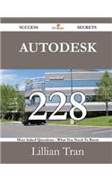 Autodesk 228 Success Secrets - 228 Most Asked Questions on Autodesk - What You Need to Know