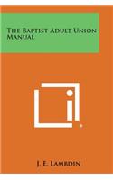Baptist Adult Union Manual