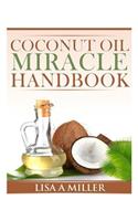 Coconut Oil Miracle Handbook: (English)